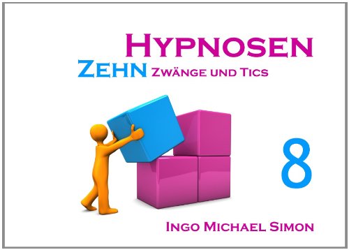 - Zehn Hypnosen. Band 8: Zwänge und Tics