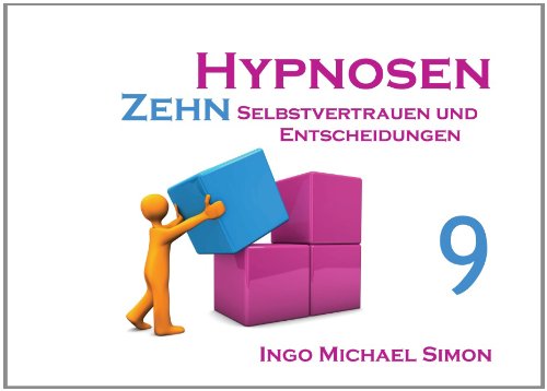 - Zehn Hypnosen. Band 9: Selbstvertrauen und Entscheidungen