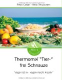  - 400 Rezepte der veganen Küche: Das Kochbuch zur China Study