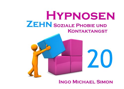 - Zehn Hypnosen. Band 20: Soziale Phobie