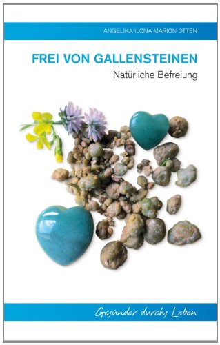 - Frei von Gallensteinen: Natürliche Befreiung