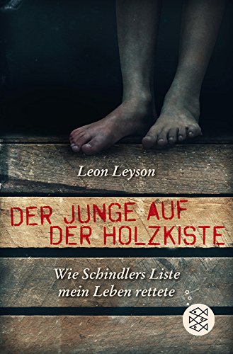  - Der Junge auf der Holzkiste. Wie Schindlers Liste mein Leben rettete