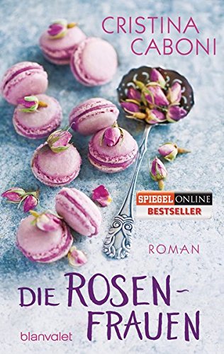  - Die Rosenfrauen: Roman