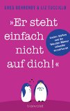  - Es liegt nicht an dir!: 27 (falsche) Gründe, warum du noch Single bist