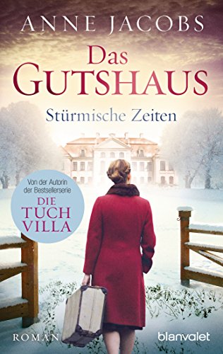  - Das Gutshaus - Stürmische Zeiten: Roman (Die Gutshaus-Saga, Band 2)