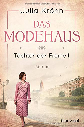 - Das Modehaus - Töchter der Freiheit: Roman