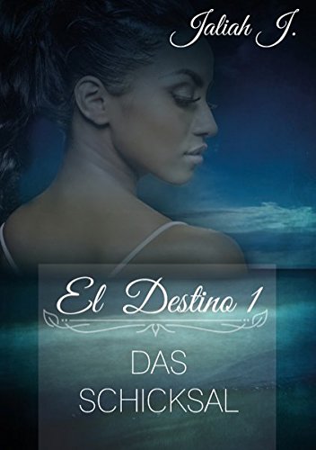 J., Jaliah - El Destino 1: Das Schicksal