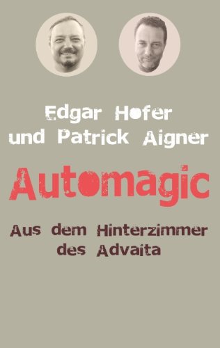  - Automagic: Aus dem Hinterzimmer des Advaita