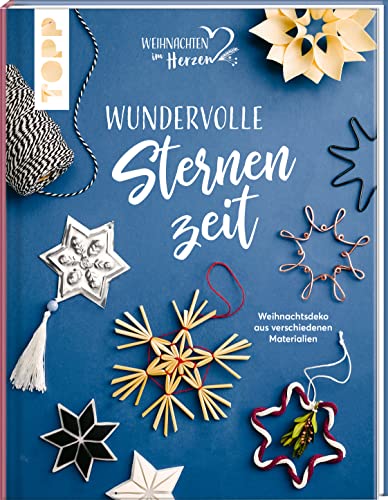 Lindgrün, Louise - Wundervolle Sternenzeit - Weihnachtsdeko aus verschiedenen Materialien