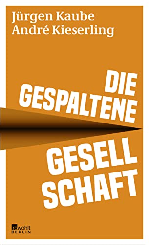 Kaube, Jürgen, Kieserling, André - Die gespaltene Gesellschaft