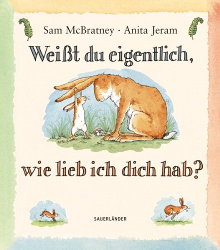 - Weißt du eigentlich, wie lieb ich dich hab?