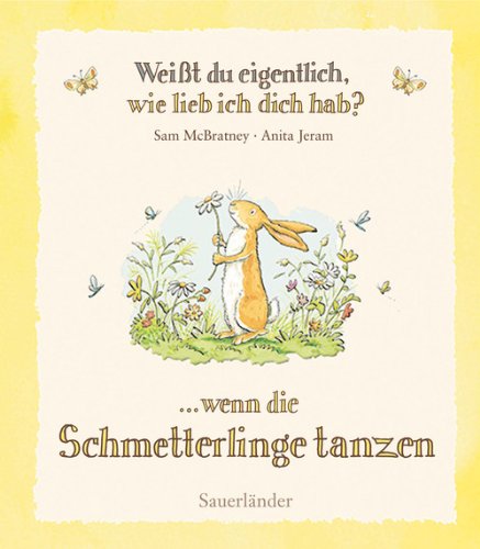  - Weißt du eigentlich, wie lieb ich dich hab?: Wenn die Schmetterlinge tanzen