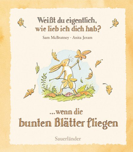  - Weißt du eigentlich, wie lieb ich dich hab?: Wenn die bunten Blätter fliegen
