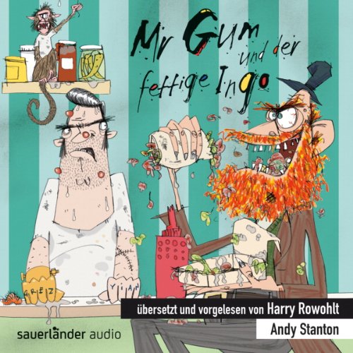 - Mr Gum und der fettige Ingo: Übersetzt und vorgelesen von Harry Rowohlt