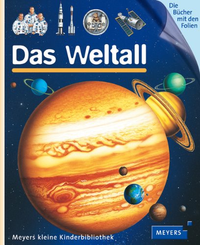 - Das Weltall: Meyers kleine Kinderbibliothek 57