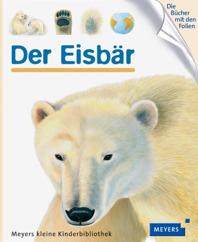 - Der Eisbär: Meyers kleine Kinderbibliothek 90