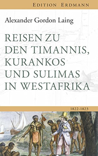  - Reisen zu den Timannis, Kurankos und Sulimas in Westafrika: 1822-1823