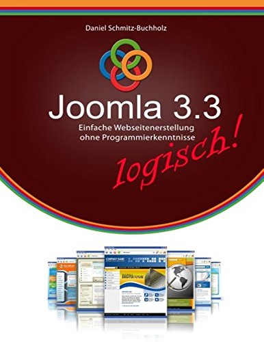 - Joomla 3.3 logisch!: Erfolgreiche Webseitenerstellung ohne Programmierkenntnisse