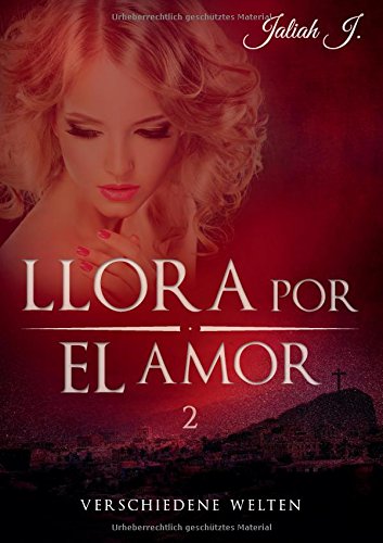 J., Jaliah - Llora por el amor 2: Verschiedene Welten