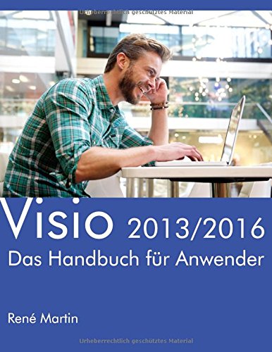 - Visio 2013/2016: Das Handbuch für Anwender