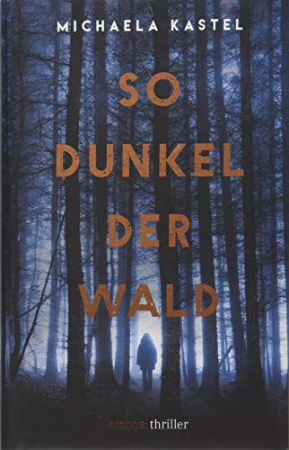  - So dunkel der Wald: Thriller