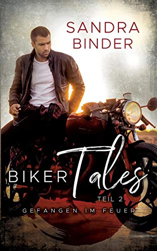 Binder, Sandra - Biker Tales 2: Gefangen im Feuer