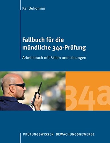  - Fallbuch für die mündliche 34a-Prüfung: Arbeitsbuch mit Fällen und Lösungen