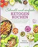 Emmerich, Maria - Die 30-Tage-Keto-Stoffwechselkur: Der Neustart für Ihren Körper mit 160 ketogenen Rezepten und Mahlzeitenplänen