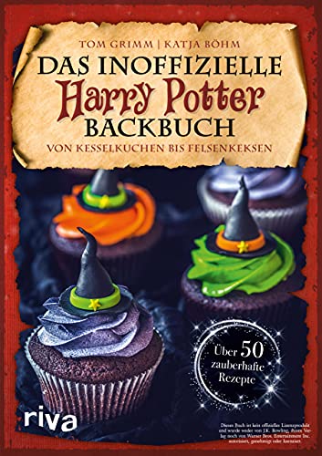 Grimm, Tom / Böhm, Katja - Das inoffizielle Harry-Potter-Backbuch - Von Kesselkuchen bis Felsenkeksen