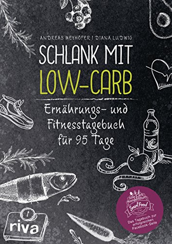  - Schlank mit Low-Carb: Ernährungs- und Fitnesstagebuch für 95 Tage