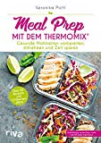 Pichl, Veronika - Meal Prep Low Carb: Kohlenhydratarme Mahlzeiten vorbereiten, mitnehmen und Zeit sparen