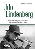 Lindenberg, Udo - Udo Lindenberg. Mach dein Ding: Die frühen Jahre - wie aus dem kleinen Matz der große Udo wurde