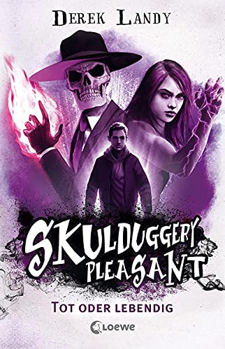 Loewe Jugendbücher, Landy, Derek, Fritz, Franca, Koop, Heinrich - Skulduggery Pleasant (Band 14) - Tot oder lebendig: Urban-Fantasy-Kultserie mit schwarzem Humor