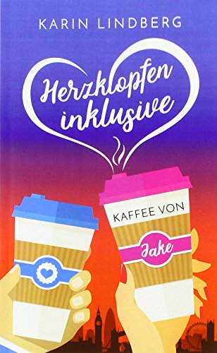  - Herzklopfen inklusive - Kaffee von Jake: Liebesroman