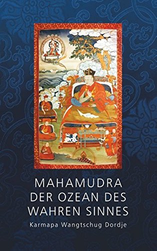 - Mahamudra - Der Ozean des wahren Sinnes