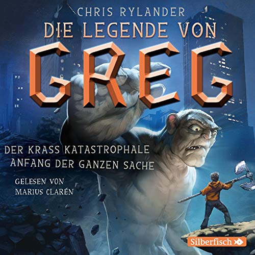 Rylander, Chris, Clarén, Marius, Haefs, Gabriele - Die Legende von Greg 1: Der krass katastrophale Anfang der ganzen Sache: 4 CDs