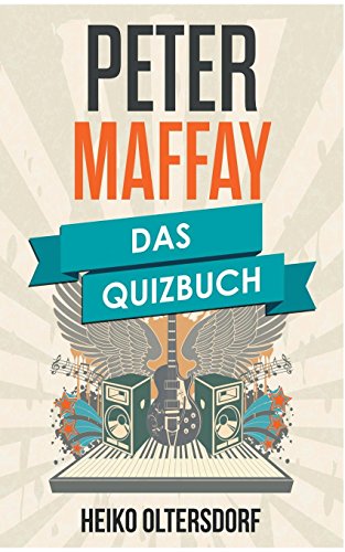  - Peter Maffay: Das Quizbuch von Du über Tabaluga bis Bushido