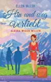 - Verliebt und zugeschneit: Alaska wider Willen