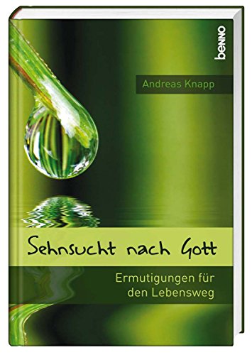 - Sehnsucht nach Gott: Ermutigungen für den Lebensweg