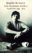 - Ich bedaure nichts: Tagebücher 1955-1963 (Brigitte Reimann)