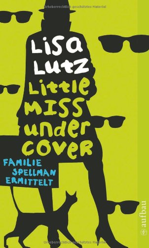 - Little Miss Undercover: Ein Familienroman (Familie Spellman ermittelt, Band 1)