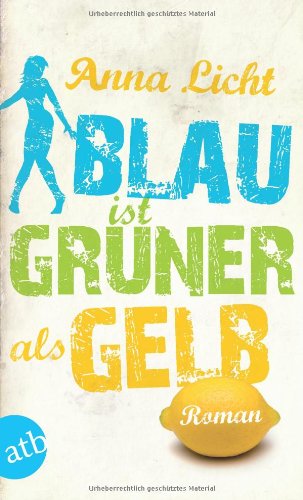 - Blau ist grüner als Gelb: Roman