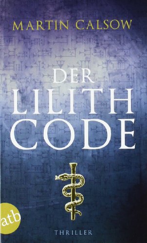  - Der Lilith Code: Thriller