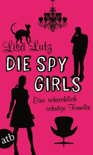 - Die Spy Girls: Eine schrecklich schräge Familie (Familie Spellman ermittelt, Band 2)