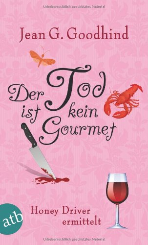 - Der Tod ist kein Gourmet: Honey Driver ermittelt Kriminalroman