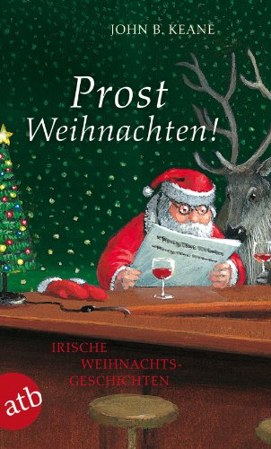  - Prost Weihnachten!: Irische Weihnachtsgeschichten