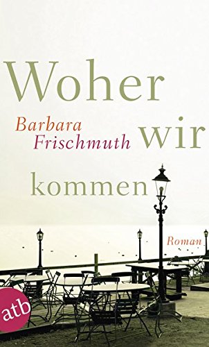  - Woher wir kommen: Roman