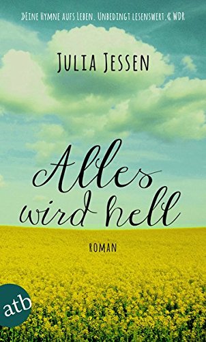 - Alles wird hell: Roman