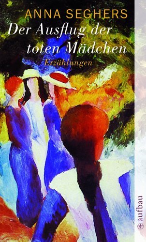 - Der Ausflug der toten Mädchen: und andere Erzählungen