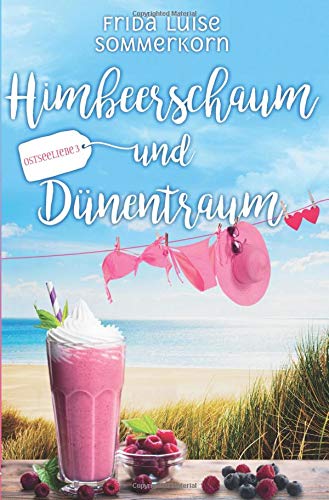 - Himbeerschaum und Dünentraum: Ostseeliebe 3